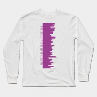 how lucky we are to be alive right now Long Sleeve T-Shirt